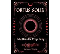 Ortus Solis 3: Schatten der Vergeltung (Roman, Fantasy, Romantasy, Erotik)