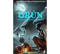 Òrún: Whispers Beyond the Grave (African Gothic Romance Novel)