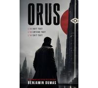 ORUS : Un roman policier dans un monde dystopique contrôlé par l'intelligence artificielle