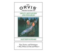 Orvis Pocket Guide to Great Lakes Salmon and Steelhead: Tips, Tactics, And Techniques * Plus, Where To Fish And When 1st edition by Supinski, Matthew (2004) Hardcover