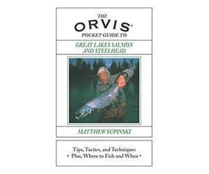 Orvis Pocket Guide to Great Lakes Salmon and Steelhead: Tips, Tactics, And Techniques * Plus, Where To Fish And When 1st edition by Supinski, Matthew (2004) Hardcover