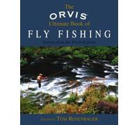 Orvis Ultimate Book of Fly Fishing: Secrets From The Orvis Experts