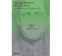 Orwell à Paris: Dans la dèche avec le capitaine russe