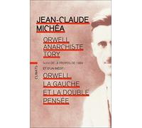 Orwell, anarchiste Tory Jean-Claude Michéa (Auteur)