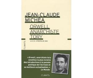 Orwell, anarchiste Tory: suivi de À propos de 1984
