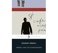 Orwell And The Dispossessed