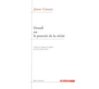 Orwell ou le pouvoir de la vérité
