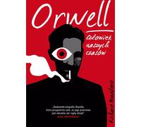 Orwell. Un homme de notre temps
