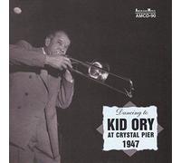Ory, Kid - at The Crystal Pier 1947 [Import]
