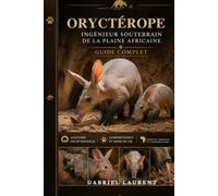 Oryctérope: Ingénieur souterrain de la plaine africaine Guide complet