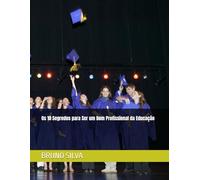 Os 10 Segredos para Ser um Bom Profissional da Educação