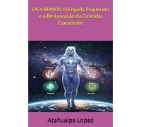 OS 4 REINOS: O Legado Esquecido e a Restauração da Custódia Consciente