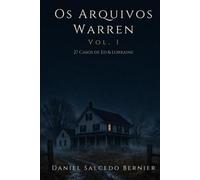 Os Arquivos Warren Vol.1: 27 Casos de Ed & Lorraine