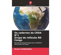 Os cadernos da CRDA N°1 Grupo de reflexão RD Congo: Que tipo de boa governação para a República Democrática do Congo?