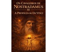 Os Cavaleiros de Nostradamus III : A Profecia de Da Vinci