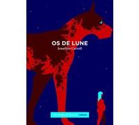 Os de lune Jonathan Carroll (Auteur), Danielle Michel-Chich (Auteur), Nathalie Serval (Auteur)