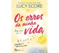 Os erros da minha vida - Lucy Score - Bloom Brasil - ebook (ePub) - Livre