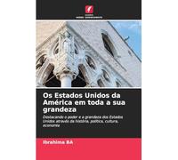 Os Estados Unidos da América em toda a sua grandeza