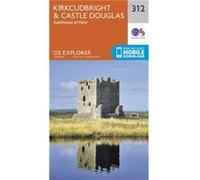 Os Explorer Map (312) Kirkcudbright And Castle Douglas (Map) Ordnance Survey, (Auteur)