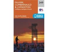 Os Explorer Map (349) Falkirk, Cumbernauld And Livingstone (Map) Ordnance Survey, (Auteur)
