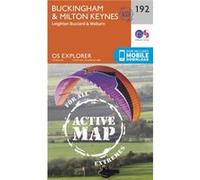 Os Explorer Map Active (192) Buckingham And Milton Keynes (Os Explorer Active Map) (Map) Ordnance Survey, (Auteur)