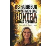 Os Fariseus dos Últimos Dias Contra a Nova Reforma: Uma Chamada à Reflexão e Ação