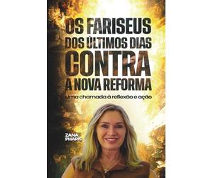 Os Fariseus dos Últimos Dias Contra a Nova Reforma: Uma Chamada à Reflexão e Ação