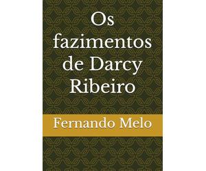 Os fazimentos de Darcy Ribeiro