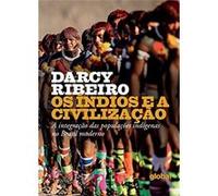 Os Índios E A Civilização. A Integração Das Populações Indígenas No Brasil Moderno Darcy Ribeiro (Auteur)