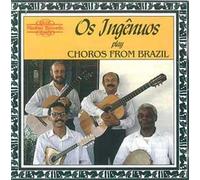 Os Ingenuos : Play Choros From Brazil