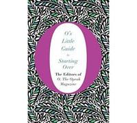 O's Little Guide to Starting Over (O's Little Books/Guides) - [Version Originale] Inconnu (Auteur)