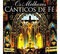 OS MELHORES CANTICOS DE FE / VARIOUS - Os Melhores Canticos de Fe