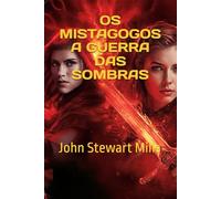 OS MISTAGOGOS: A GUERRA DAS SOMBRAS: Um romance de formação em um mundo de magia e trevas