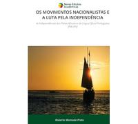 OS Movimentos Nacionalistas E a Luta Pela Independência