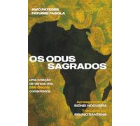 Os Odus Sagrados: Uma coleção de versos dos 256 Òdú Ifá comentados