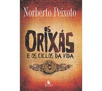Os Orixás e os Ciclos da Vida (Em Portuguese do Brasil)