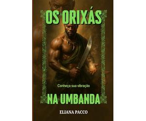 Os Orixás na Umbanda: Para Leigos