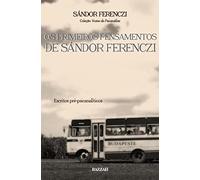 Os primeiros pensamentos de Sándor Ferenczi: Escritos pré-psicanalíticos