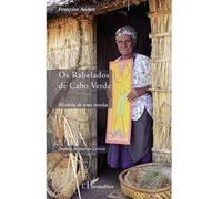 Os Rabelados de Cabo Verde Françoise Ascher (Auteur)