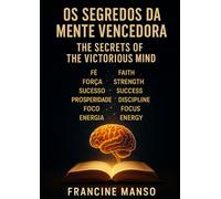 Os Segredos da Mente Vencedora (The Secrets of the Victorious Mind): Português: 25 segredos para transformar sua vida Inglês: 25 secrets to transform your life