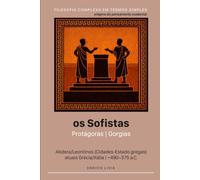 Os sofistas: Protágoras, Gorgias
