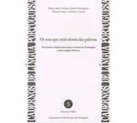 Os Sons Que Estão Dentro Das Palavras - Descrição E Implicações Para O Ensino Do Português Como Líng Adelina Castelo, Celeste Rodrigues, Maria João Freitas, Teresa Costa (Auteur)