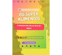 OS SUPER ALIMENTOS: AS AVENTURAS DE LULU NA TERRA DO SABOR