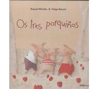 Os Tres Porquiños Méndez, Raquel, Bansch, Helga (Auteur)