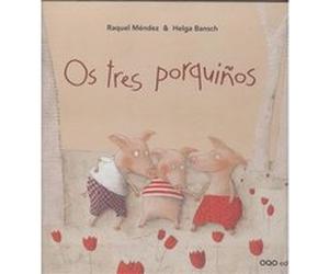 Os Tres Porquiños Méndez, Raquel, Bansch, Helga (Auteur)