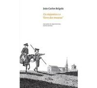 Os Viajantes E O Livro Dos Museus: As Colecçoes Portuguesas Através Do Olhar Dos Viajantes Estrangei Brigola, Joao (Auteur)