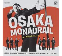 Osaka Monaurail - 25th Anniversary Singles Collection [Import]