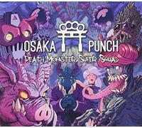 Osaka Punch - Death Monster Super Squad