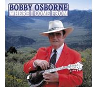 Osborne, Bobby - Where I Come from