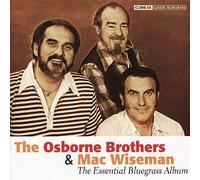 Osborne Brothers - Osborne Brothers and Mac Wiseman: The Essential Bluegrass Album